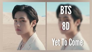 BTS (방탄소년단) - Yet To Come 8D | [ 🎧 USE HEADPHONES 🎧 ]