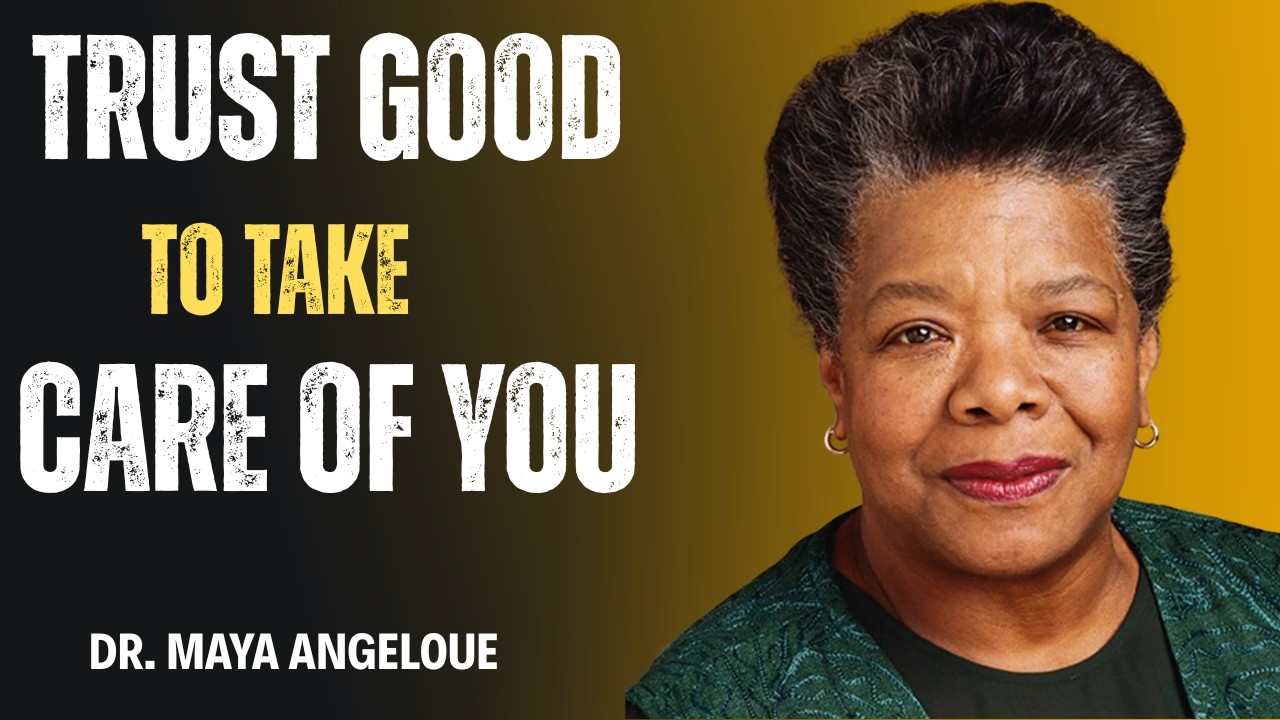 Trust God To Take Care of You || Dr. Maya Angelou