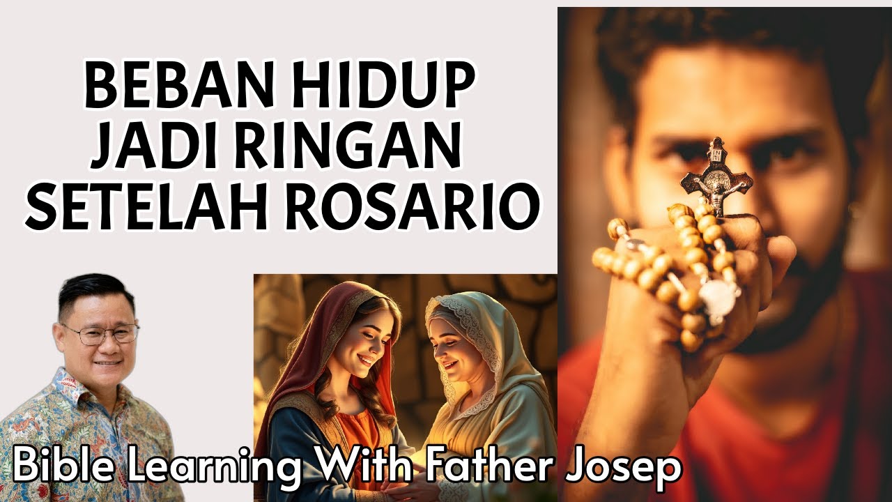 BEBAN HIDUP JADI RINGAN SETELAH DOA ROSARIO