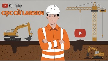 Cọc Cừ Larsen Là Gì? Bí Quyết Thi Công Công Trình Siêu Bền!