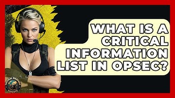 What Is A Critical Information List In OPSEC? - Tactical Warfare Experts