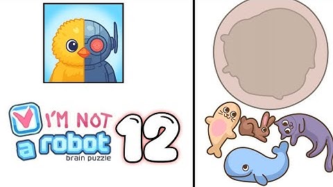 I am Not a Robot – Brain Test Level 12 Walkthrough