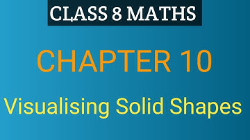 कक्षा 8 गणित अध्याय 10 ठोस आकारों का चित्रण || Class 8 maths Chapter 10 Visualising Solid Shapes