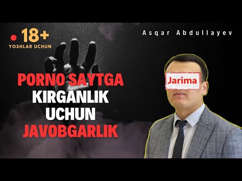 Porno saytlarga kirganlik uchun javobgarlik mavjudmi?