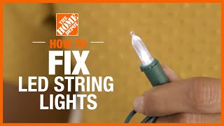 How To Fix LED String Lights | The Home Depot