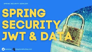 Spring Security & JWT & Spring Data Uygulaması - Ders #5