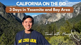3 Days in Yosemite National Park and Bay Area with TIPS | Travel with Henry | VLOG |