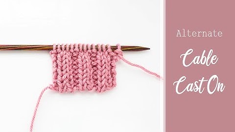 How to Knit: the Alternating Cable Cast-On | Knitting Tutorial with 2x2 Rib | Great Edge for Ribbing
