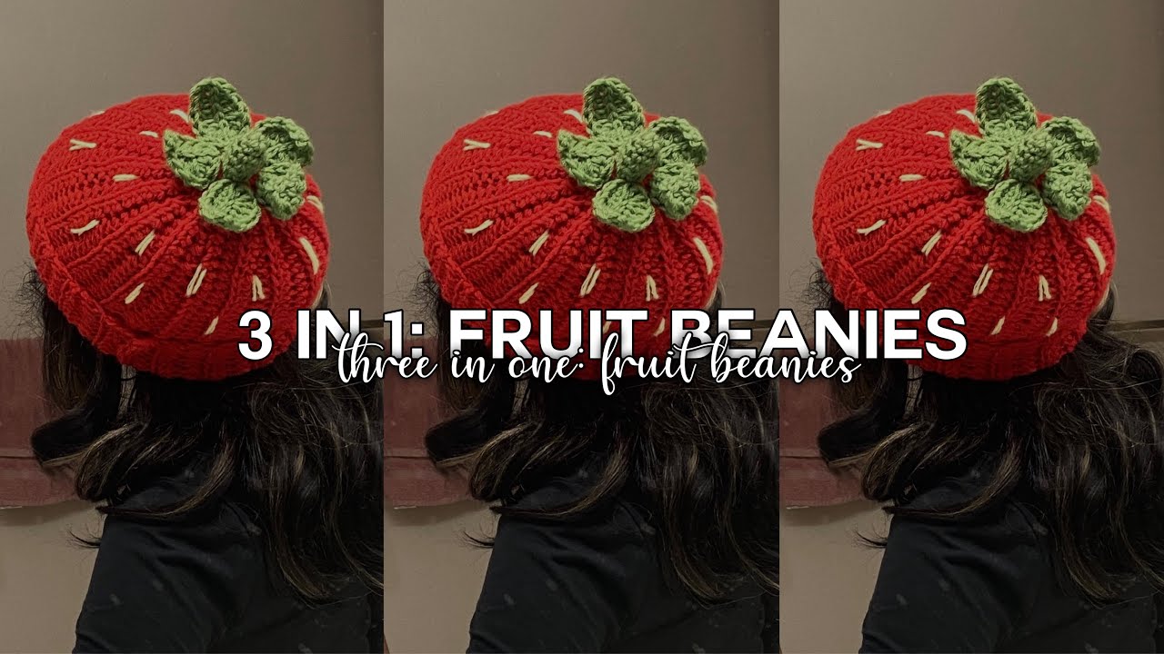 Fruit Beanies | 3 in 1 styles in one video — DayannasCreations