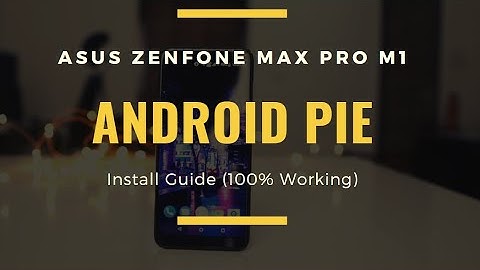 Android Pie Update On Zenfone Max Pro M1 (Tutorial, Issues Solution)