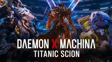 Why you should play "Daemon X Machina: Titanic Scion"