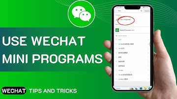 How To Use WeChat Mini Programs