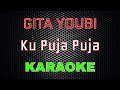 Gita Youbi - Ku Puja Puja (Karaoke) | LMusical