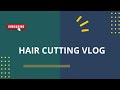 Kovai merinas lifestyle   hair cutting vlog