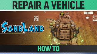 Sand Land - How to Repair/Fix a Vehicle