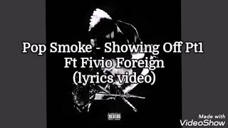 Pop Smoke - Showing Off Pt1(lyrics video) ft Fivio Foreign