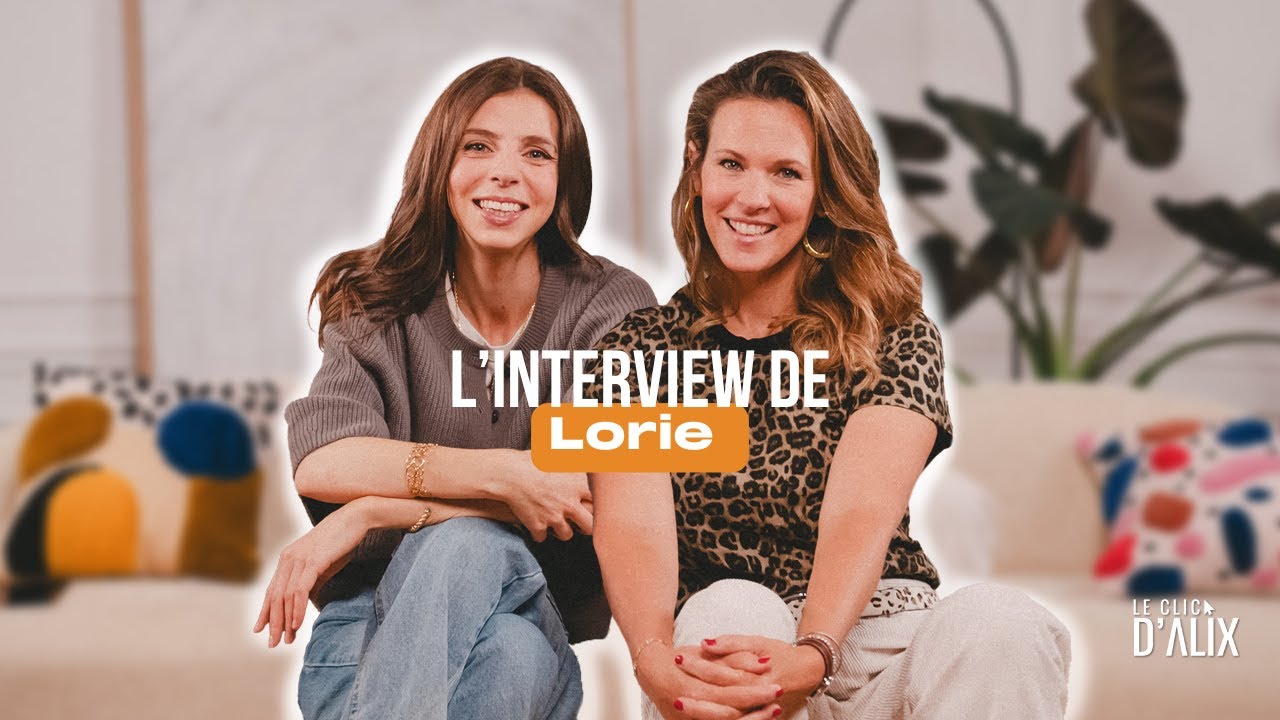 L’INTERVIEW DE LORIE #LeClicDAlix