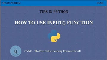 Tips in Python: Hàm Input() - Cách Sử Dụng Hiệu Quả và Dể Dàng