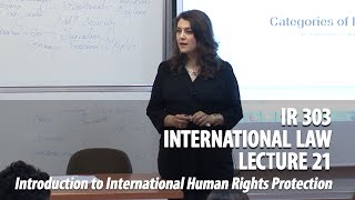 IR 303 - Lec21 -  Introduction to International Human Rights Protection
