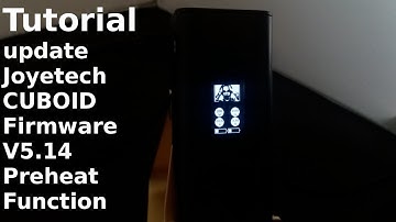 JOYETECH CUBOID UPDATE FIRMWARE V5 14 PREhEAT FUCTION