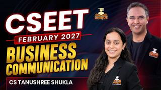 CSEET/CS FOUNDATION FREE | BUSINESS COMMUNICATION | LEC 2 | FEB 2027 | CS TANUSHREE SHUKLA