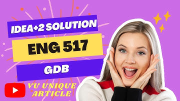 ENG517 GDB 1 Solution 2023 / ENG517 GDB 100%  Solution fall 2023/ ENG517 fall 2023