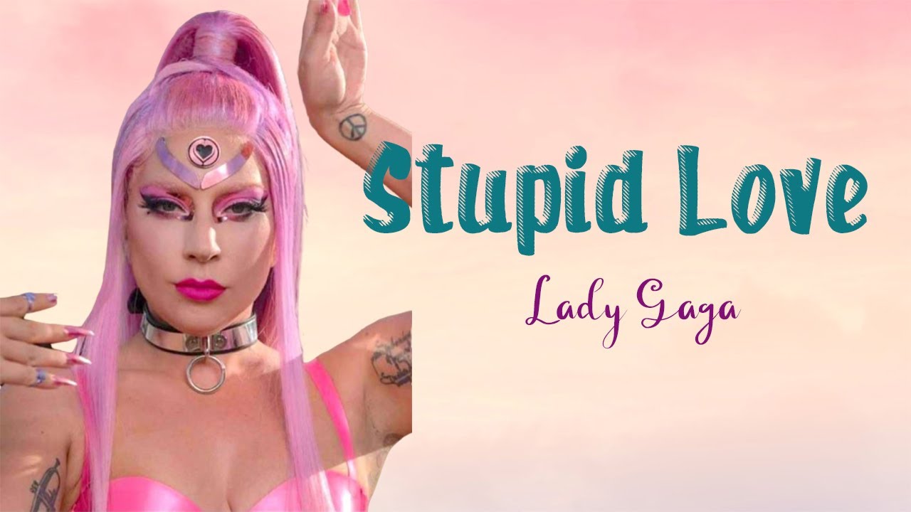 Lady Gaga - Stupid Love - LYRICS