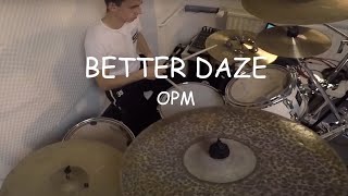 OPM - Better Daze - Drum Cover