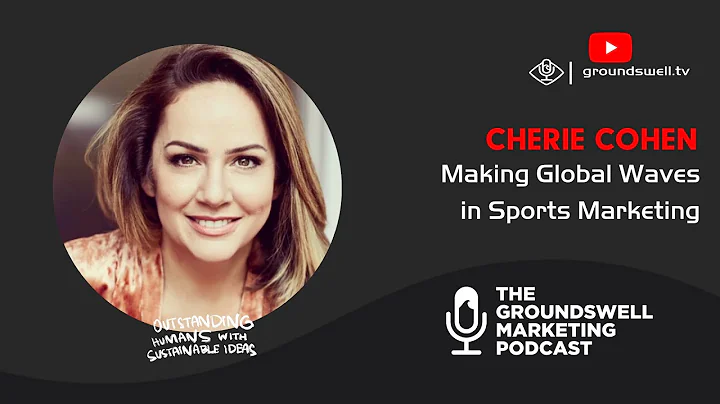 Cherie Cohen | Making Global Waves in Sports Marke...
