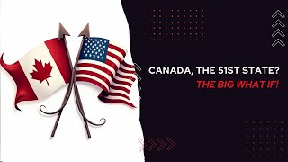 Could Canada Really Become the 51st State? Exploring the Possibilities in 2025!