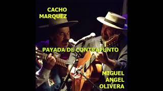 Video thumbnail of "CACHO MARQUEZ Y MIGUEL ANGEL OLIVERA - Payada de contrapunto"