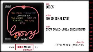 The Original Cast - Locos (Lovy El Musical 2005) [official audio + letra]