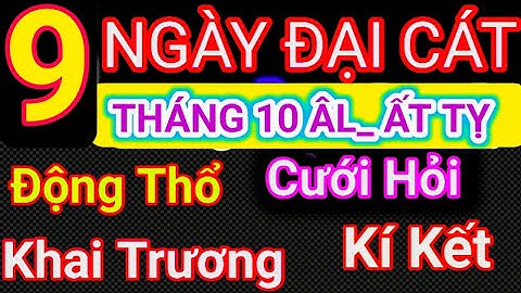 LỊCH NGÀY TỐT Tháng 10 ÂM LỊCH Năm 2025| Khai Trương, Cưới Hỏi, Động Thổ..| Cậu Thành Tử Vi_Tướng Số