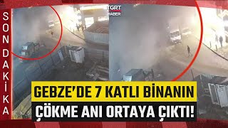| Gebzedeki 7 Katlı Binanın Yıkılma Anı Kamerada - Tgrt Haber