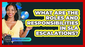 What Are the Roles and Responsibilities in SLA Escalations?