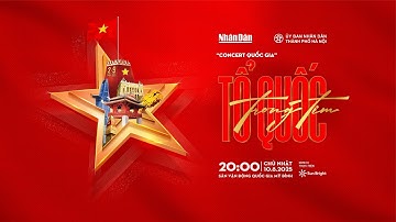 [OFFICIAL] “CONCERT QUỐC GIA” TỔ QUỐC TRONG TIM | TRAILER CHÍNH THỨC