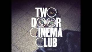 Video thumbnail of "Eat That Up, It's Good For You - Two Door Cinema Club"