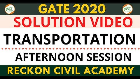 GATE 2020 TRANSPORTATION AFTERNOON SESSION SOLUTION