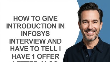 How to Give Introduction In Infosys Interview and Have to Tell I Have 1 Offer Letter - KevinHowTo
