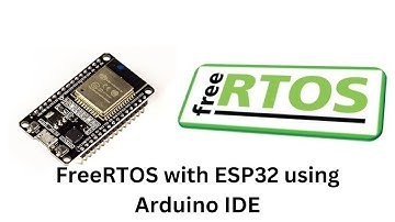 FreeRTOS with ESP32 using Arduino IDE