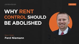 Ep. 139 | Why Rent Control Should Be Abolished