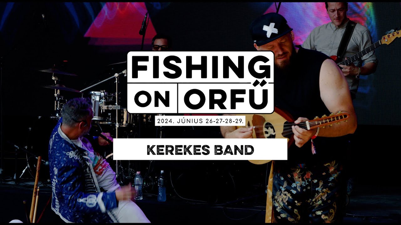 Kerekes Band - Fishing on Orfű 2024 (Teljes koncert)