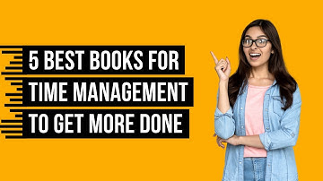 What are 5 best books for Time Management?