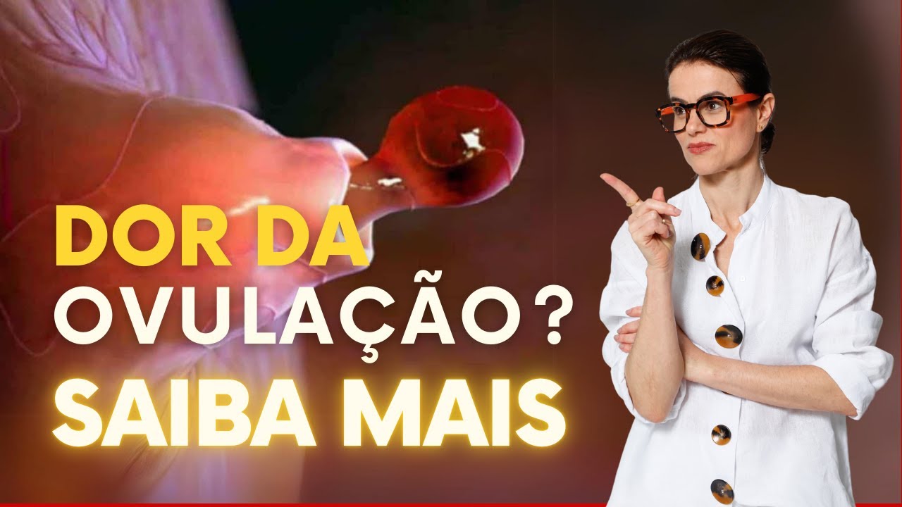 DESCUBRA a VERDADE sobre a DOR de OVULAÇÃO e como ela pode INFLUENCIAR ...