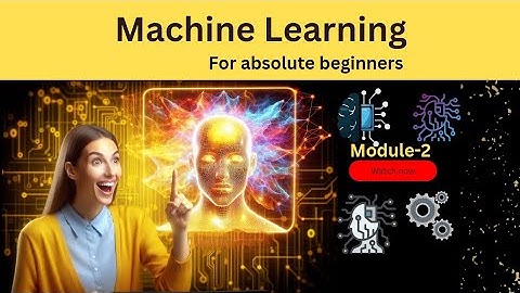 Machine Learning for Absolute Beginners: Start Your AI Journey Today! | Module 2