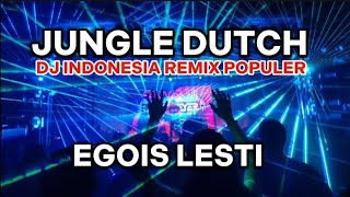 JUNGLE DUTCH EGOIS LESTI FULL BASS || DJ INDONESIA REMIX POPULER 🎧