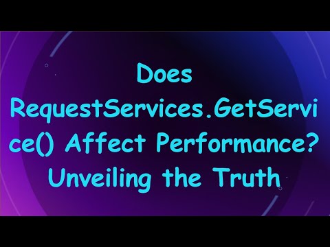 Does RequestServices.GetService() Affect