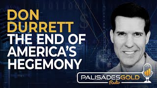 Don Durrett: The End of America's Hegemony