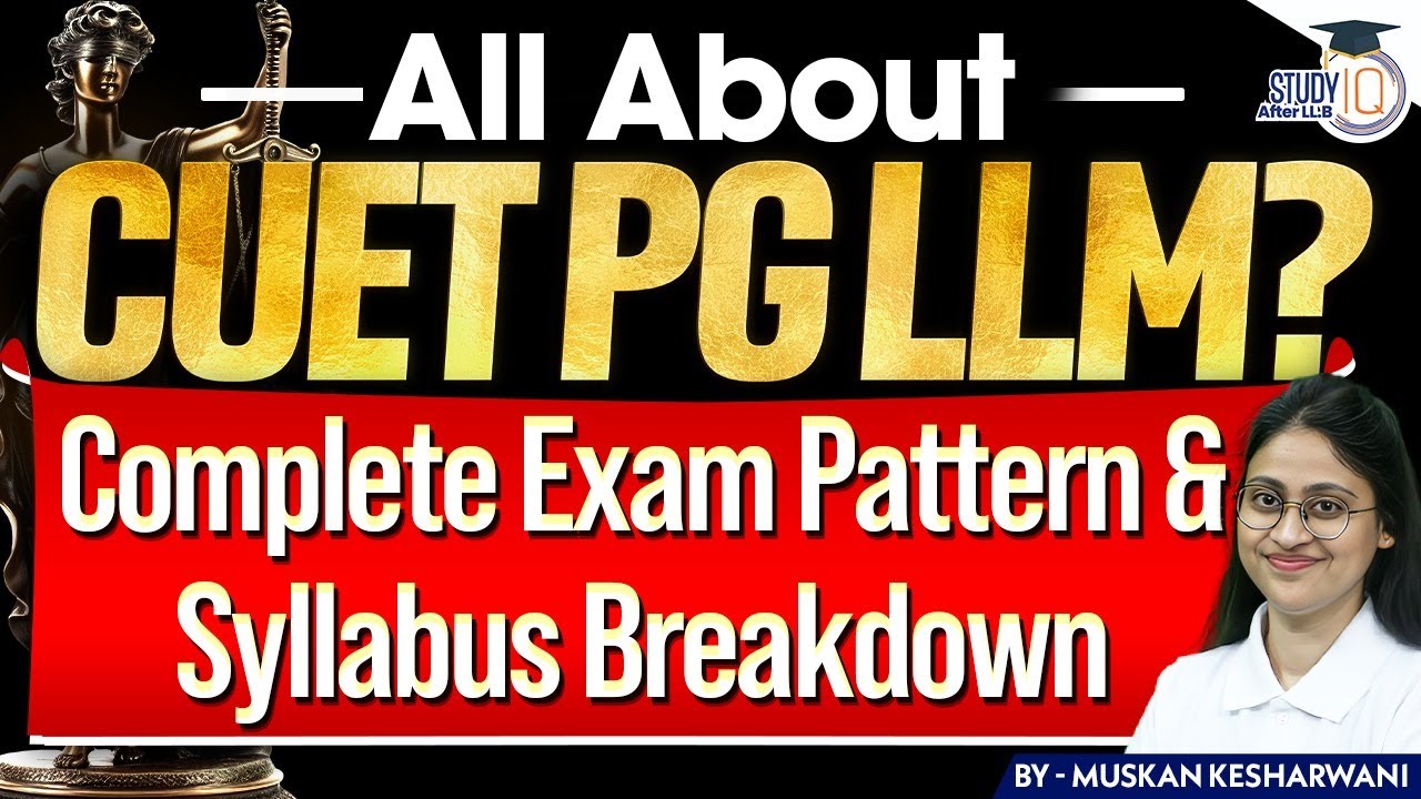 All About CUET PG LLM? Complete Exam Pattern & Syllabus Breakdown BY - MUSKAN KESHARWANI