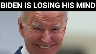 Joe Biden is losing his mind